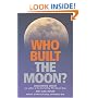 Who Built the Moon?