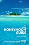 The Good Honeymoon Guide: Includes Where to Get Married Abroad