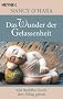 Das Wunder der Gelassenheit: Mit Buddha durch den Alltag gehen