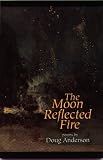 The Moon Reflected Fire