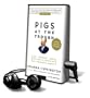 Pigs at the Trough: How Corporate Greed and Political Corruption Are Undermining America [With Earbuds] (Playaway Adult Nonfiction)