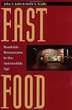 Fast Food: Roadside Restaurants in the Automobile Age (The Road and American Culture)