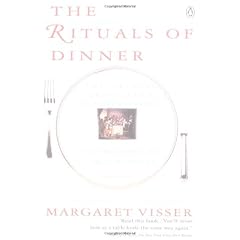 The Rituals of Dinner: The Origins, Evolution, Eccentricities and the Meaning of Table Manners