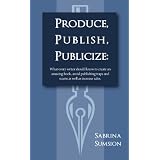 Produce, Publish, Publicize -Updated ~ Sabrina Sumsion