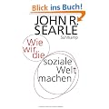 Wie wir die soziale Welt machen: Die Struktur der menschlichen Zivilisation