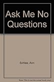 Ask me no questions