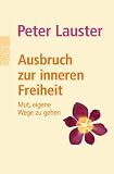 Produkt-Bild: Ausbruch zur inneren Freiheit: Mut, eigene Wege zu gehen
