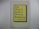 The writer's guide to desktop publishing
