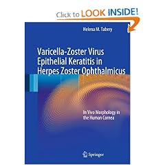 Varicella-Zoster Virus Epithelial Keratitis in Herpes Zoster Ophthalmicus: In Vivo... by Helena M. Tabery
