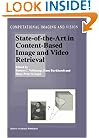 State-of-the-Art in Content-Based Image and Video Retrieval (Computational Imaging and Vision)