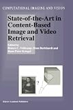 State-of-the-Art in Content-Based Image and Video Retrieval (Computational Imaging and Vision)