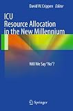 ICU resource allocation in the New Millennium : will we say 