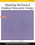 Mastering Mechanical Desktop(r): Parametric Design