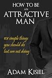 How to be an Attractive Man