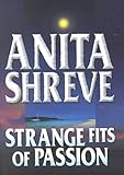 Strange Fits of Passion: A Novel