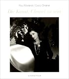 Die Kunst, Chanel zu sein. Sonderausgabe: Gespr�che mit Coco Chanel - Coco Chanel
