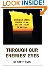Through Our Enemies' Eyes: Osama Bin Laden, Radical Islam & the Future of America