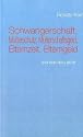 Schwangerschaft, Mutterschutz, Mutterschaftsgeld, Elternzeit, Elterngeld: und was dazu gehört
