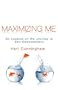 Maximizing me : 30 lessons on the the journey to self-empowerment