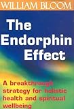 The Endorphin Effect: A Breakthrough Strategy for Holistic Health and Spiritual Wellbeing