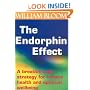 The Endorphin Effect: A Breakthrough Strategy for Holistic Health and Spiritual Wellbeing