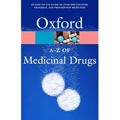 A-Z of Medicinal Drugs: A family guide to over-the-counter and prescription medicines (Oxford Paperback Reference)
