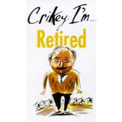 Crikey I'm...Retired!