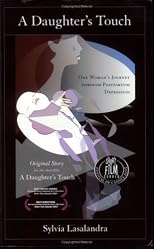 A Daughter's Touch: A Journey of a Mother Trying to Come to Terms with Postpartum Depression