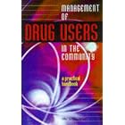 Management of Drug Users in the Community: A Practical Handbook by Roy Robertson
