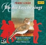Franz Lehár: Wo die Lerche singt
