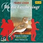 Franz Leh�r: Wo die Lerche singt by  Franz Lehar, Ernst Hauke, Franz Leh�r, Franz Schonbaumsfeld, and Berlin Deutsche K�nstler Theater Orchestra 