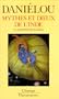 Mythes et Dieux de l'Inde - Le polyth�isme hindou