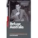 Refuge Australia: Australia's Humanitarian Record (Briefings)
