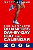 The Complete Runner`s Day-by-Day Log and Calendar 2005