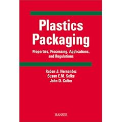 Plastics Packaging: Properties, Processing, Applications and Regulations