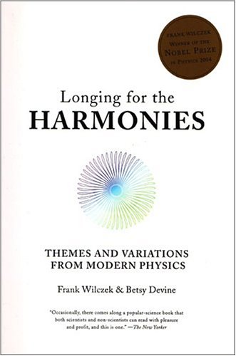 Longing for the Harmonies: Themes and Variations from Modern Physics