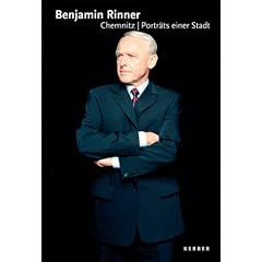 Benjamin Rinner. Ausstellungsbuch. Chemnitz - Portr�ts einer Stadt