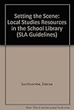 Setting the scene : local studies resources in the school library