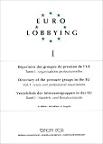 Euro Lobbying: Trade and Professional Associations v. 1: Directory of Pressure Groups in the EU