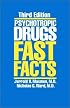 Psychotropic Drugs: Fast Facts, Third Edition