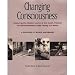 Changing Consciousness: Exploring the Hidden Source of the Social, Political, and Environmental Crises Facing Our World