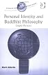 Personal Identity and Buddhist Philosophy: Empty Persons (Ashgate World Philosophies Series)