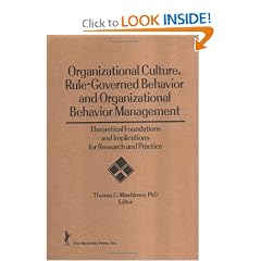 Organizational Culture, Rule-Governed Behavior and Organizational Behavior Management: Theoretical Foundations and Implications for Research and Pra (Monograph ... Behavior Management , Vol 12, No 2)