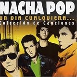 Nacha Pop - Un Dia Cualquiera: Coleccion de Cancion