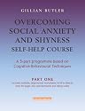 Overcoming Social Anxiety and Shyness Self-help Course ( Part 1): Based on Cognitive Behavioural Techniques