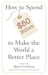 How to Spend $50 Billion to Make the World a Better Place