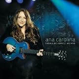 Ana Carolina, Ensaio de Cores, Ao Vivo