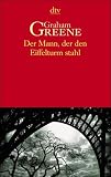 Der Mann, der den Eiffelturm stahl und andere Erz�hlungen