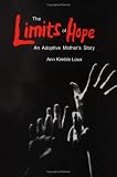 The Limits of Hope: An Adoptive Mother's Story