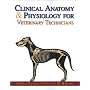 Clinical Anatomy & Physiology for Veterinary Technicians